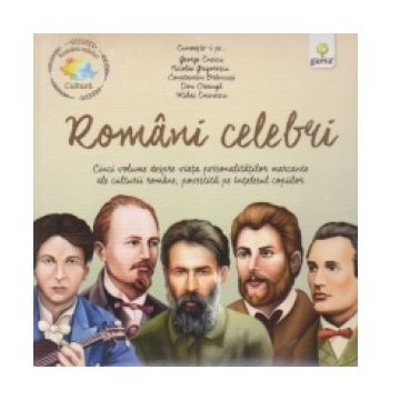 Pachet Cultura - Romani celebri - Cinci volume despre viata personalitatilor marcante ale culturii romane, povestite pe intelesul copiilor