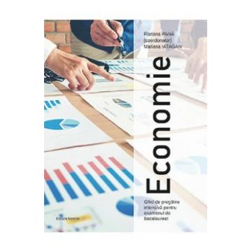 Economie. Ghid de pregatire intensiva pentru examenul de Bacalaureat - Mariana Iatagan