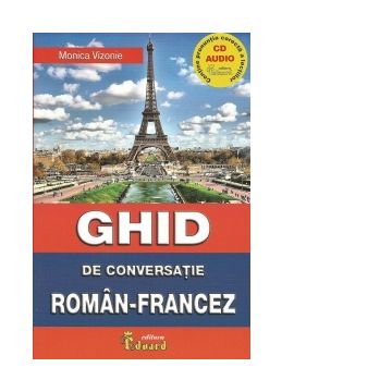 Ghid de conversatie roman - francez (contine CD)