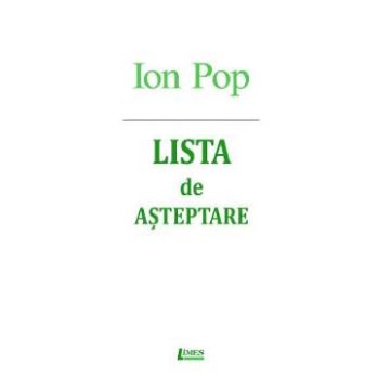 Lista de asteptare - Ion Pop