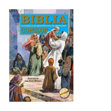 Biblia ilustrata si repovestita pe intelesul copiilor. Editia a 7-a