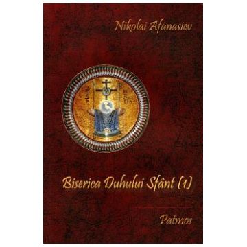 Biserica Duhului Sfant Vol.1 - Nikolai Atanasiev