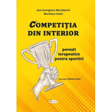 Competiția din interior. Povești terapeutice pentru sportivi