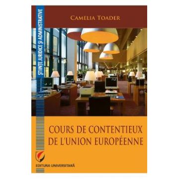 Cours de contentieux de l'Union europeenne - Camelia Toader