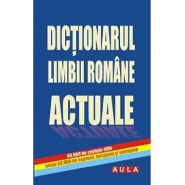 Dictionarul limbii romane actuale - Gabriel Angelescu