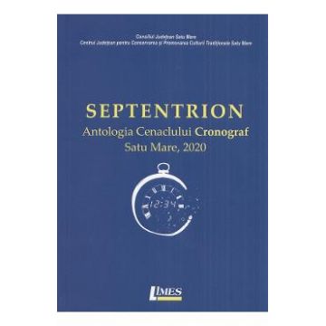 Septentrion. Antologia Cenaclului Cronograf Satu Mare, 2020 - Felician Pop