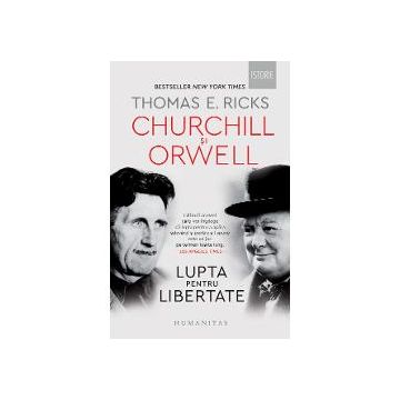Churchill si Orwell. Lupta pentru libertate