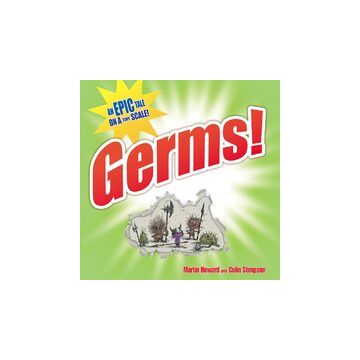 Germs! : An Epic Tale on a Tiny Scale
