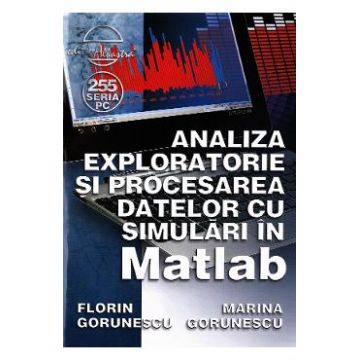 Analiza exploratorie si procesarea datelor cu simulari in Matlab - Florin Gorunescu, Marina Gorunesc