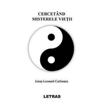 Cercetand misterele vietii - Ionut-Leonard Corbeanu