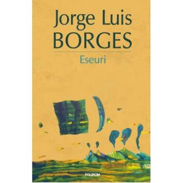 Eseuri - Jorge Luis Borges