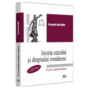 Istoria statului si dreptului romanesc Ed.2 - Cornelia Ene-Dinu