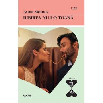 Iubirea nu-i o toana - Anna Moines