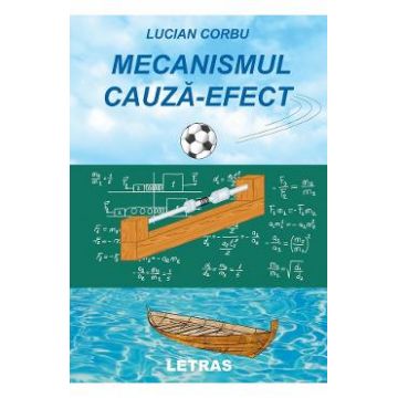Mecanismul cauza-efect - Lucian Corbu