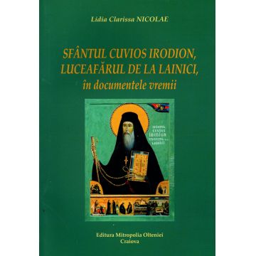 Sfântul Cuvios Irodion, Luceafărul de la Lainici, în documentele vremii