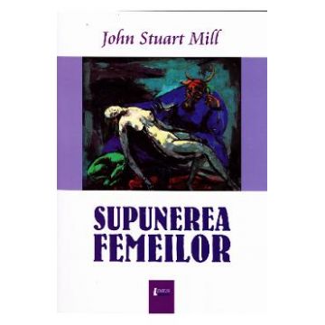 Supunerea femeilor - John Stuart Mill