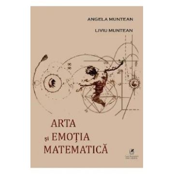Arta si emotia matematica - Angela Muntean, Liviu Muntean