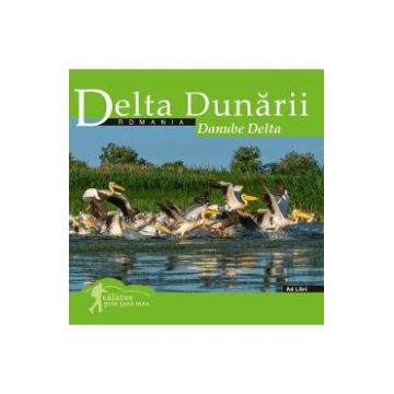 Delta Dunarii. Calator prin tara mea - Dana Ciolca, Florin Andreescu