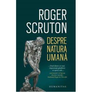 Despre natura umana - Roger Scruton
