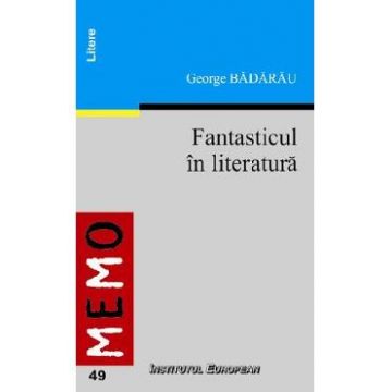 Fantasticul In Literatura - George Badarau