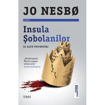Insula Sobolanilor si alte povestiri - Jo Nesbo