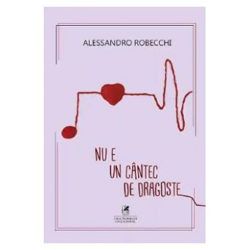 Nu e un cantec de dragoste - Alessandro Robecchi