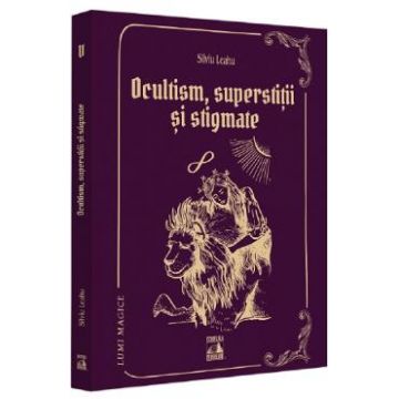 Ocultism, superstitii si stigmate - Silviu Leahu