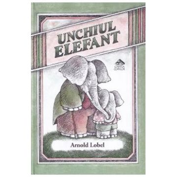 Unchiul Elefant - Arnold Lobel