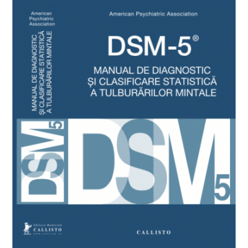 DSM-5. Manual de Diagnostic si Clasificare Statistica a Tulburarilor Mintale DSM-V DSM5