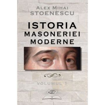 Istoria masoneriei Vol.I