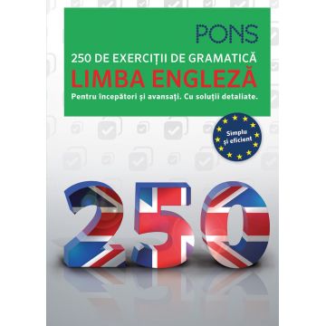 Limba engleza. 250 de exercitii de gramatica. Pons