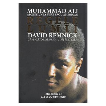 Regele lumii: Muhammad Ali, ascensiunea unui erou american