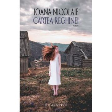 Cartea reghinei - Ioana Nicolaie