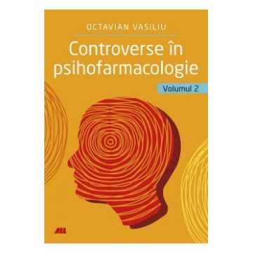 Controverse in Psihofarmacologie Vol.2 - Octavian Vasiliu