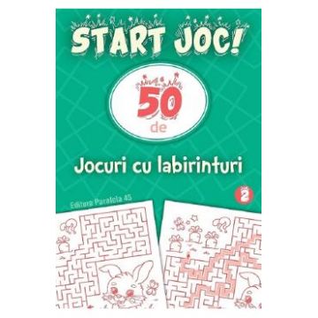 Start joc! 50 de jocuri cu labirinturi Vol.2