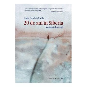 20 de ani in Siberia. Amintiri din viata - Anita Nandris-Cudla