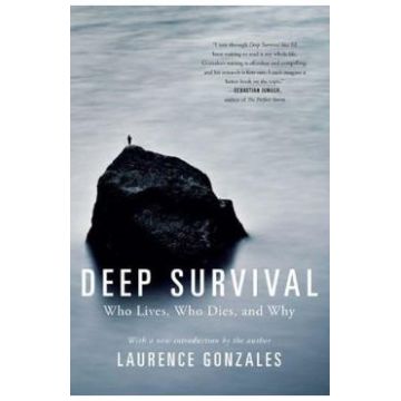 Deep Survival. Who Lives, Who Dies and Why - Laurence Gonzales