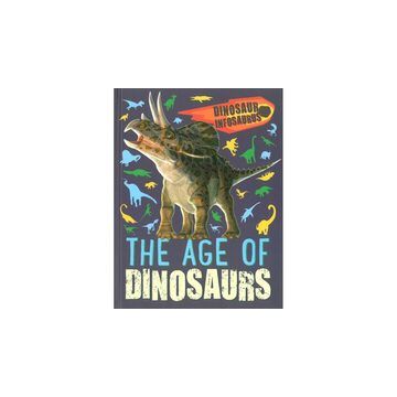 Dinosaur Infosaurus: The Age of Dinosaurs