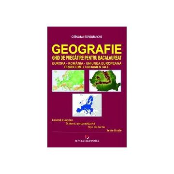 Geografie - Ghid de pregatire pentru Bacalaureat 2023