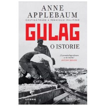 Gulag. O istorie - Anne Applebaum