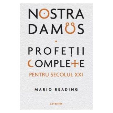 Nostradamus. Profetii complete pentru secolul XXI - Mario Reading