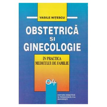 Obstetrica si Ginecologie in practica medicului de familie - Vasile Nitescu