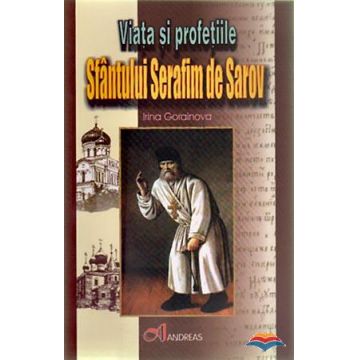 Viața și profețiile Sfântului Serafim de Sarov