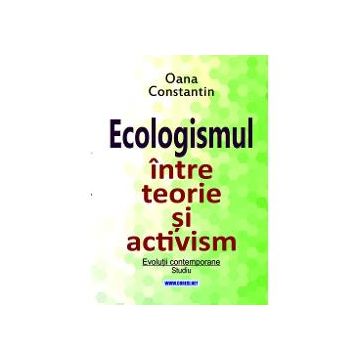 Ecologismul intre teorie si activism