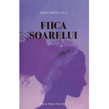 Fiica soarelui. Zania Vol.2 - Daria-Maria Marchis