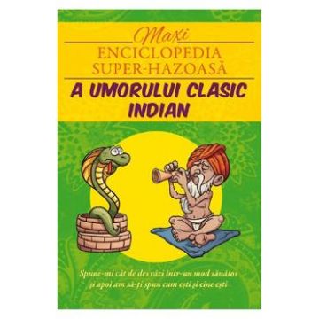 Maxienciclopedia super-hazoasa a umorului clasic indian
