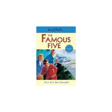 The Famous Five: Five Get into Trouble