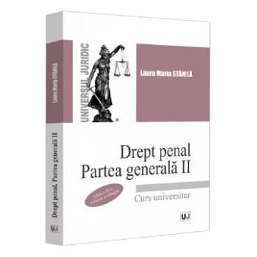 Drept penal. Partea generala Partea 2 Ed.3 - Laura Maria Stanila