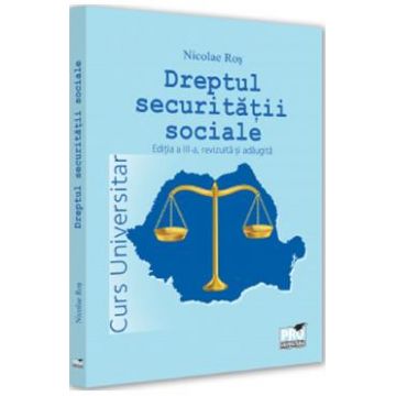 Dreptul securitatii sociale. Curs universitar - Nicolae Ros