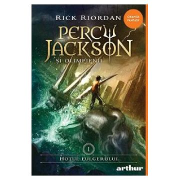 Hotul Fulgerului. Seria Percy Jackson si Olimpienii Vol.1 - Rick Riordan